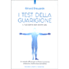 I Test Della Guarigione<br />Il tuo corpo non mente mai. Un metodoper verificare disturbi, intolleranze e sensibilità