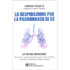 La Respirazione per la Padronanza di Sé<br />La via del Biohacking