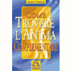 Come trovare l'anima complementare