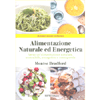 Alimentazione Naturale ed Energetica<br />Verso un'alimentazione naturale, sostenibile , energetica e consapevole