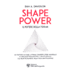 Shape Power<br />Il Potere della Forma