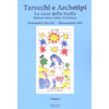Tarocchi e Archetipi - La Voce della Stella<br /> Manuale teorico pratico di tarologia. Vol. 1