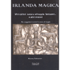 Irlanda Magica<br /> Miti celtici, natura selvaggia, fantasmi... e altri misteri