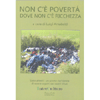 Non c'è Povertà Dove Non c'è Ricchezza<br />State attenti: un giorno rischierete di essere sepolti dai vostri rifiuti