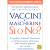 Vaccini e Mascherine Si o No?<br />Terza edizione aggiornata e ampliata