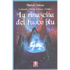 La Rinascita del Fuoco Blu. Volume 1<br />La pentola e l'occhio di fuoco