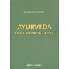 Ayurveda - La Via la Verità la Vita<br />