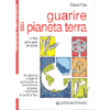 Guarire il Pianeta Terra<br />Guida a una dieta e a uno stile di vita ecologicamente equilibrati