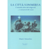 La Città Sommersa<br />Il mondo altro dei migranti...i minatori del mare