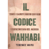 Il Codice Wahhabi<br />Come i Sauditi Hanno Diffuso l'Estremismo nel Mondo