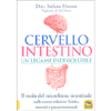 Cervello Intestino - Un Legame Indissolubile<br />Il ruolo del microbiota intestinale nelle nostre relazioni fisiche, mentali e psicoemozionali