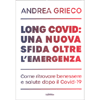 Long Covid - Una Nuova Sfida Oltre l'Emergenza<br />Come ritrovare benessere e salute dopo il Covid-19