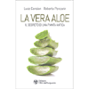 La Vera Aloe<br />Il segreto di una pianta antica