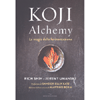 Koji Alchemy<br />La magia della fermentazione