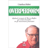 Overperform<br />Applica le strategie di Warren Buffett per vivere di rendita con gli investimenti finanziari