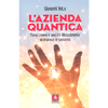 L'Azienda Quantica<br />Come creare e gestire olisticamente un'impresa di successo