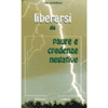 Liberarsi da Paure e Credenze Negative <br />