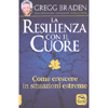 La Resilienza con il Cuore<br />Come crescere in situazioni estreme