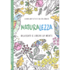 Naturalezza - Libro Artistico da Colorare<br />Rilassati e libera la mente colorando - Edizione illustrata