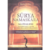 Surya Namaskara - Saluto al Sole<br />I suoi effetti sulla salute del corpo, della mente e dello spirito