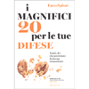 I Magnifici 20 per le Tue Difese<br />Tutti i cibi che potenziano il sistema immunitario