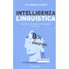 Intelligenza Linguistica<br />Sprigiona il grande potere del linguaggio