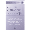 Il gigante che è in te