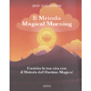 Il Metodo Magical Morning<br />Cambia la tua vita con il Metodo del Mattino  Magico !
