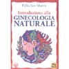 Introduzione alla Ginecologia Naturale<br />