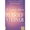 Il Grande Libro di Rudolf Steiner<br />Scritti scelti a cura di Alex Burkart