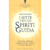 I Sette Tipi Di Spiriti Guida<br />Scopri come comunicare con gli esseri di luce e ottenere il loro aiuto ogni giorno