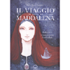 Il Viaggio della Maddalena<br />Colei che è venuta a riunire l'indivisibile