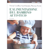 L'Alimentazione del Bambino Autistico<br />Le ricette