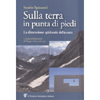 Sulla Terra in Punta di Piedi<br /> La dimensione spirituale della cura