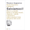 Come facciamo a Pagare? Salviamoci!<br /> Mutui e prestiti, tasse e cartelle fiscali, risparmi, redditi e pensioni, come sopravvivere dopo il Covid