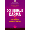 Occidentalis Karma<br />Come difendersi dalle idiozie spirituali