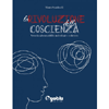 La Rivoluzione della Coscienza<br />Verso la salvezza dell'io individuale e collettivo