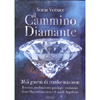 Il Cammino Diamante<br />365 giorni di trasformazione. Esercizi, meditazioni.