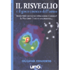 Il Risveglio e il Gioco Cosmico dell'Uomo<br />Siamo parte di un unico organismo cosmico?