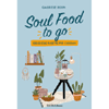 Soul Food To Go<br />Deliziose ricette per l'Anima
