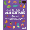 Il Mio Diario Alimentare<br />90 giorni per tenere sotto controllo la propria dieta