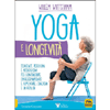 Yoga e Longevità<br />Sequenze, posizioni e meditazioni per contrastare l'invecchiamento e aumentare l'energia e la vitalità