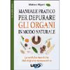 Manuale Pratico per Depurare gli Organi in Modo Naturale<br />Le antiche tecniche del digiuno terapeutico