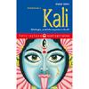 Iniziazione a Kali<br />Mitologia, pratiche segrete e rituali