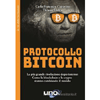 Protocollo Bitcoin<br />La più grande rivoluzione dopo internet. Come la blockchain e le crypto stanno cambiando il mondo