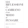 101 Riflessioni che Cambiano il tuo Modo di Pensare<br />