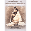 Anandamayi Ma - Le Rivelazioni dell'Amore Divino<br />La ricerca spirituale di una donna occidentale in India