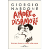 Amore e Disamore<br />Risolvere drammi e conflitti nelle coppie