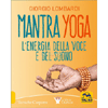 Mantra Yoga<br />L'energia della voce e del suono