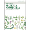 Materia Aromatica<br />Il dizionario delle piante aromatiche